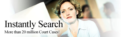 Instantly Search. More then 20 million Court Cases